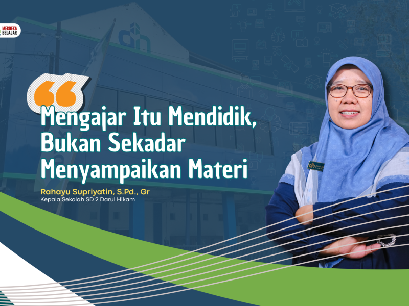 Mengajar Itu Mendidik, Bukan Sekadar Menyampaikan Materi