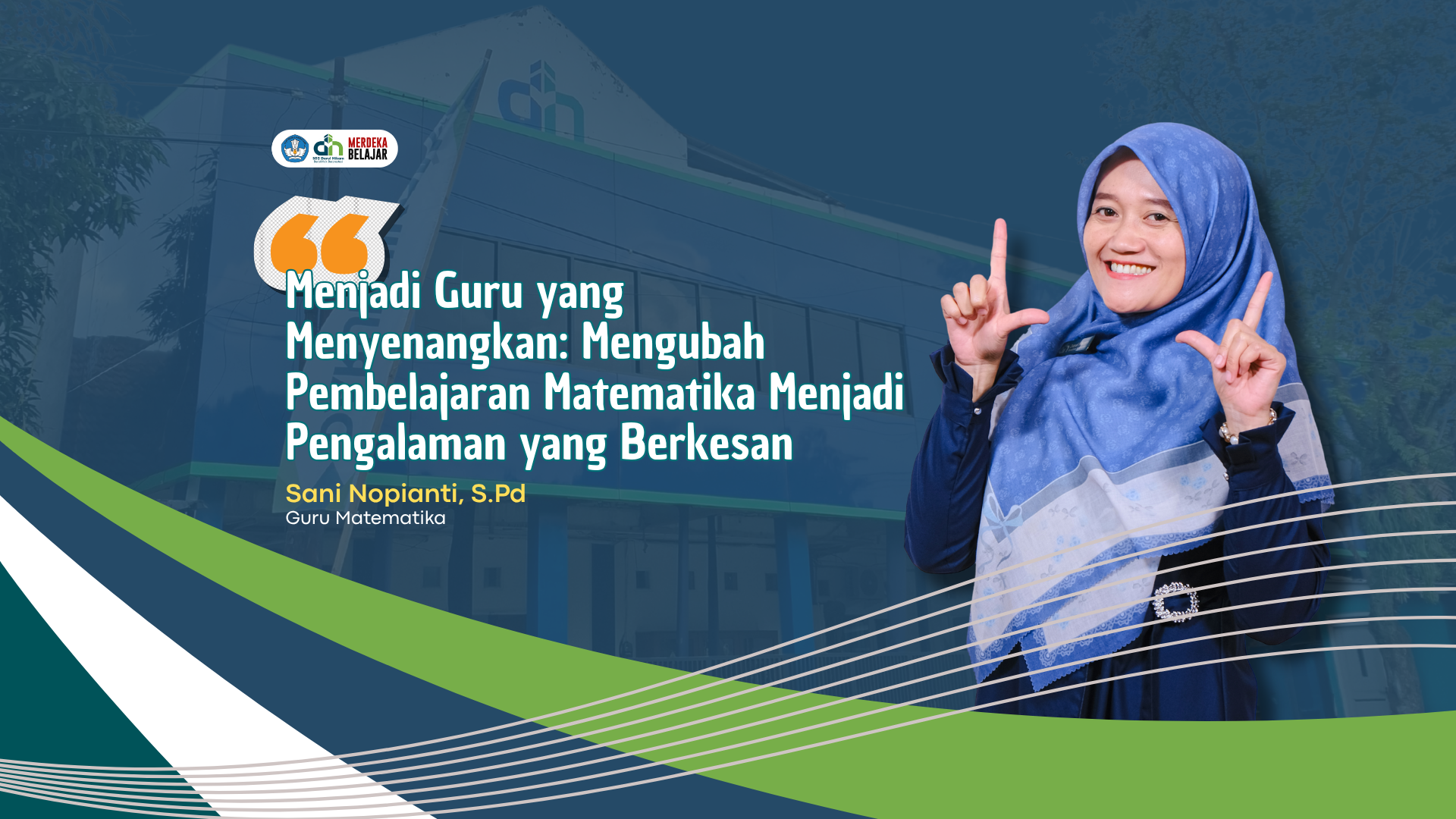 Menjadi Guru yang Menyenangkan: Mengubah Pembelajaran Matematika Menjadi Pengalaman yang Berkesan